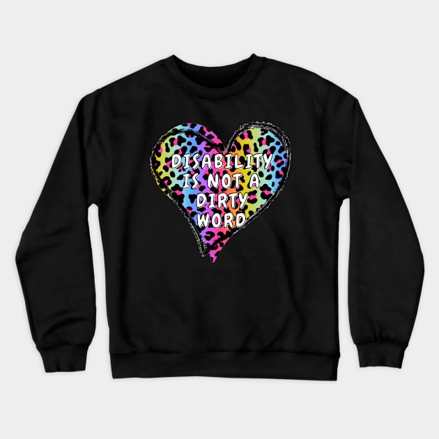 Disability Is Not A Dirty Word Crewneck Sweatshirt by Kary Pearson